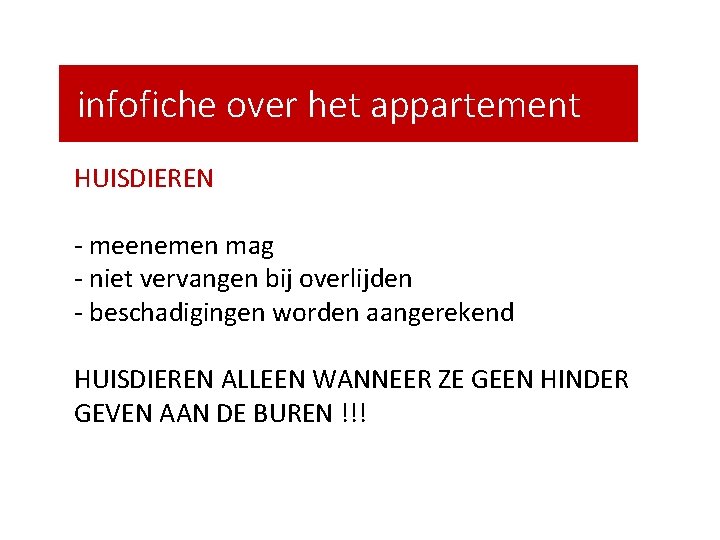 infofiche over het appartement HUISDIEREN - meenemen mag - niet vervangen bij overlijden -