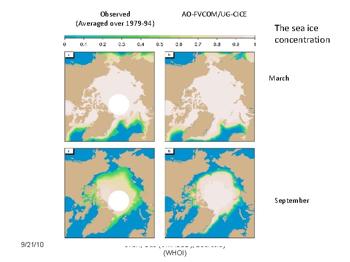 Observed (Averaged over 1979 -94) AO-FVCOM/UG-CICE The sea ice concentration March September 9/21/10 Chen, Observed (Averaged over 1979 -94) AO-FVCOM/UG-CICE The sea ice concentration March September 9/21/10 Chen,