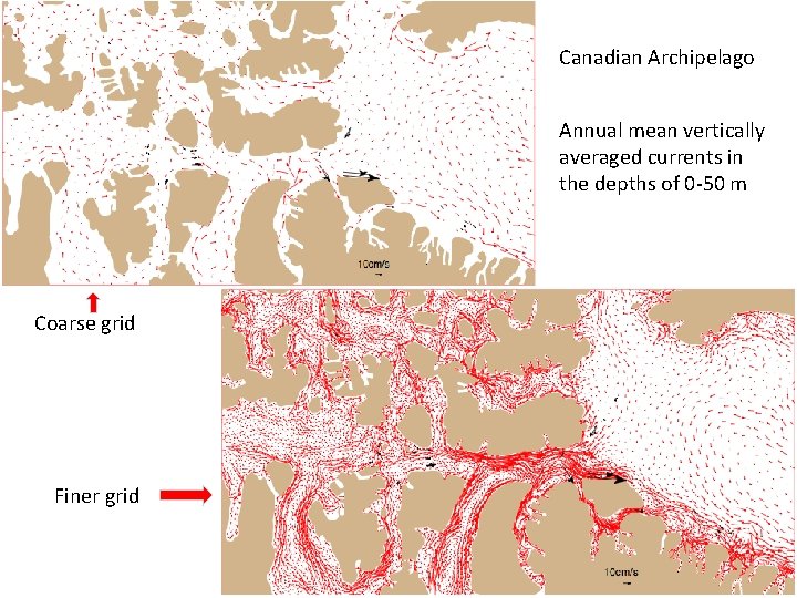 Canadian Archipelago Annual mean vertically averaged currents in the depths of 0 -50 m Canadian Archipelago Annual mean vertically averaged currents in the depths of 0 -50 m