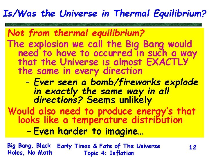 Is/Was the Universe in Thermal Equilibrium? Not from thermal equilibrium? The explosion we call