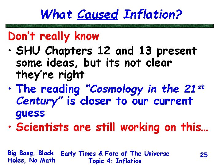 What Caused Inflation? Don’t really know • SHU Chapters 12 and 13 present some