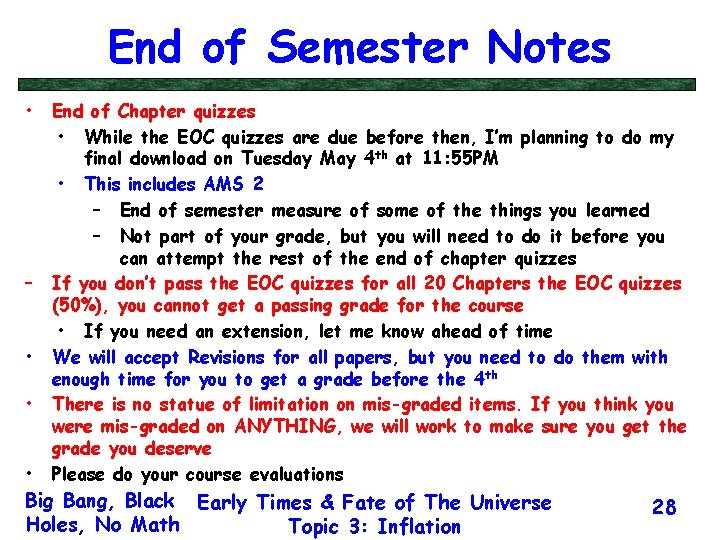 End of Semester Notes • – • • • End of Chapter quizzes •