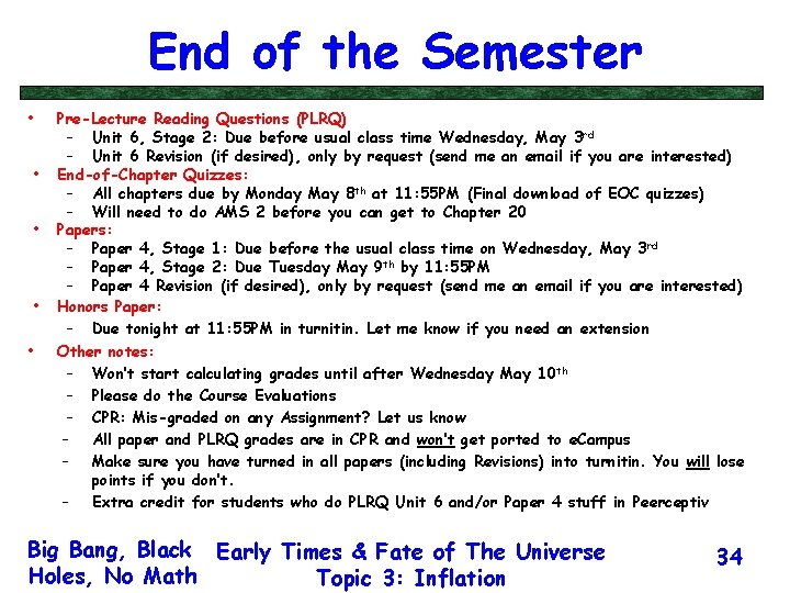 End of the Semester • • • Pre-Lecture Reading Questions (PLRQ) – Unit 6,