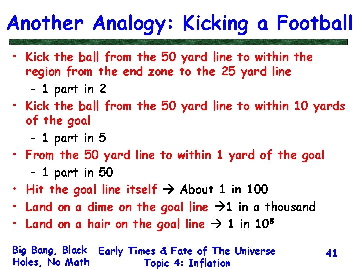 Another Analogy: Kicking a Football • Kick the ball from the 50 yard line