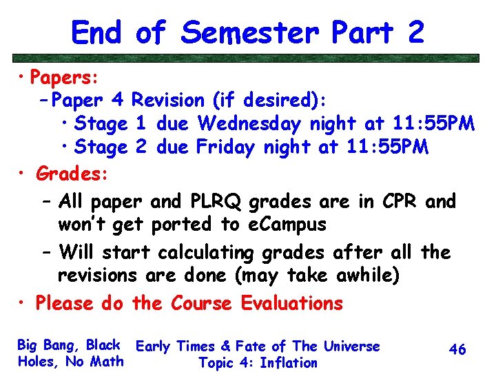 End of Semester Part 2 • Papers: – Paper 4 Revision (if desired): •
