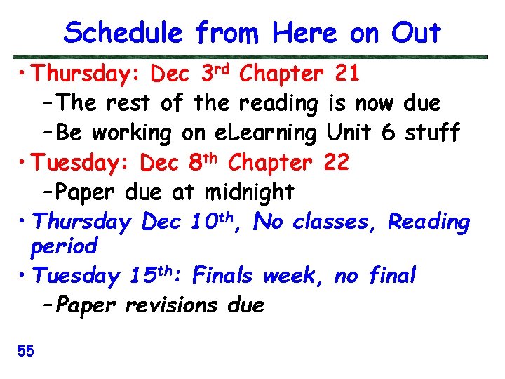 Schedule from Here on Out • Thursday: Dec 3 rd Chapter 21 – The