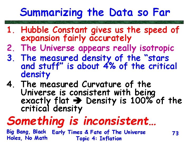 Summarizing the Data so Far 1. Hubble Constant gives us the speed of expansion