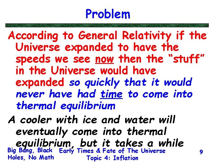 Problem According to General Relativity if the Universe expanded to have the speeds we