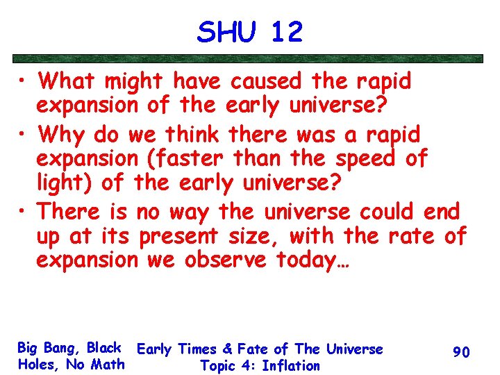 SHU 12 • What might have caused the rapid expansion of the early universe?