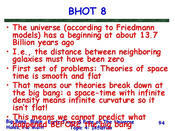 BHOT 8 • The universe (according to Friedmann models) has a beginning at about