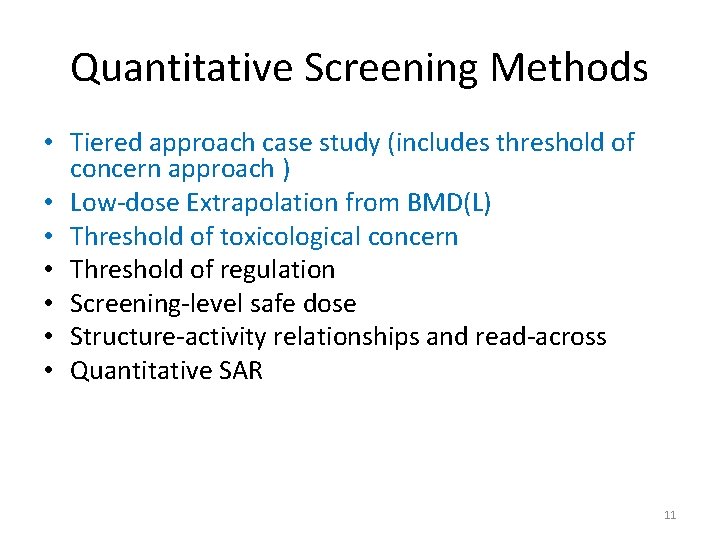 Quantitative Screening Methods • Tiered approach case study (includes threshold of concern approach )