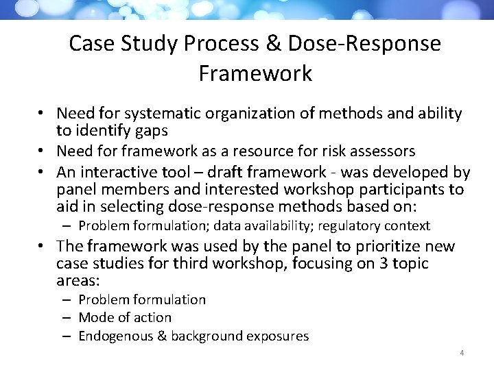 Case Study Process & Dose-Response Framework • Need for systematic organization of methods and