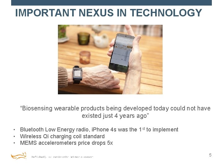 IMPORTANT NEXUS IN TECHNOLOGY “Biosensing wearable products being developed today could not have existed