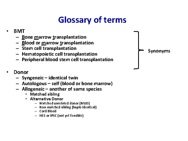 Glossary of terms • BMT – – – Bone marrow transplantation Blood or marrow