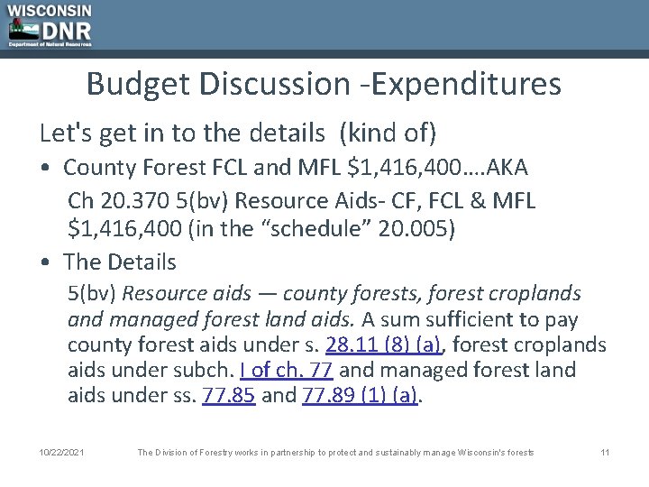 Budget Discussion -Expenditures Let's get in to the details (kind of) • County Forest