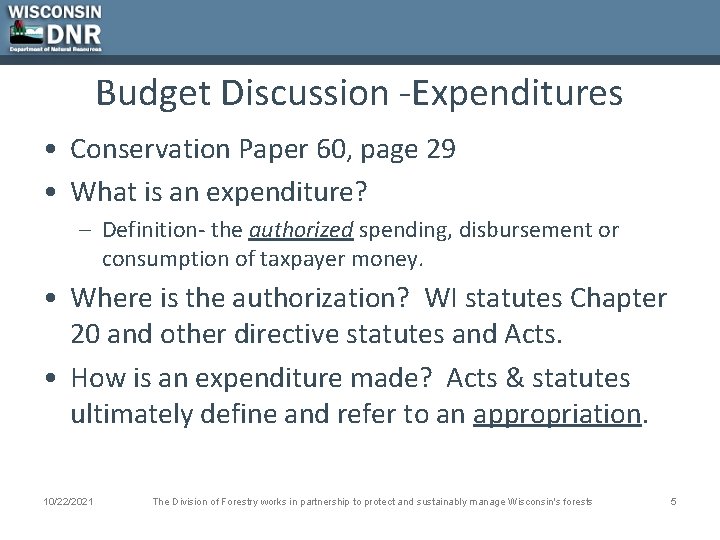 Budget Discussion -Expenditures • Conservation Paper 60, page 29 • What is an expenditure?