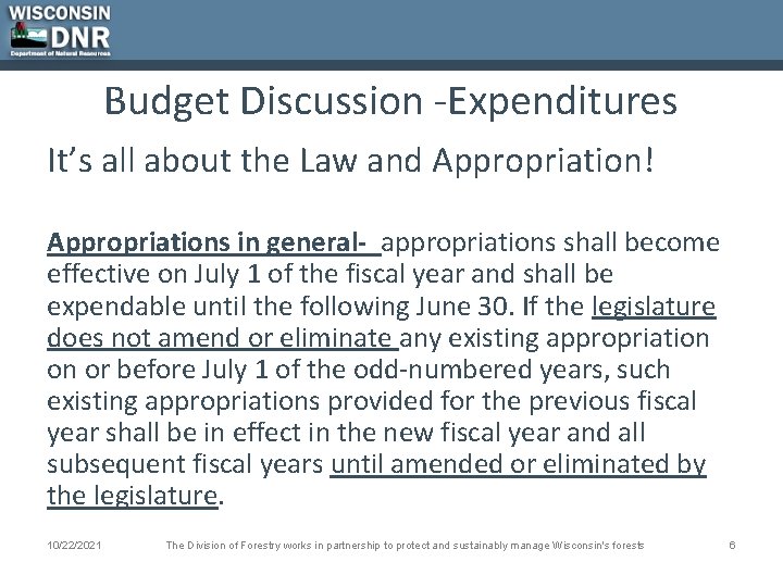 Budget Discussion -Expenditures It’s all about the Law and Appropriation! Appropriations in general- appropriations