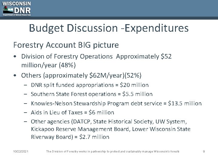 Budget Discussion -Expenditures Forestry Account BIG picture • Division of Forestry Operations Approximately $52
