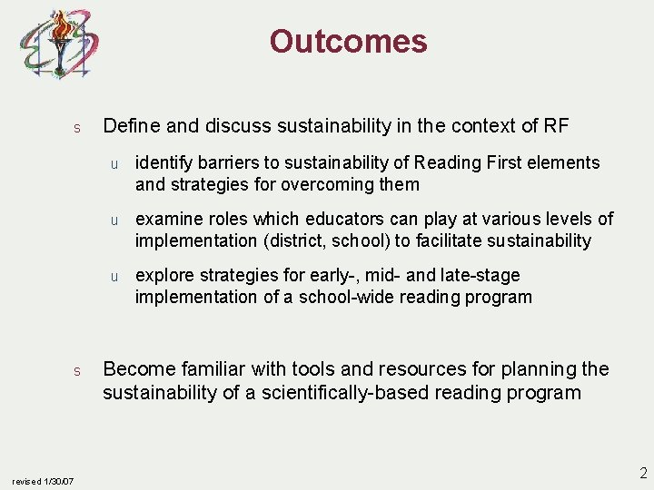 Outcomes s s revised 1/30/07 Define and discuss sustainability in the context of RF