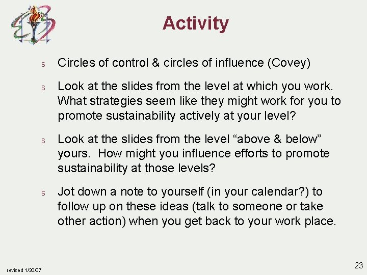 Activity s Circles of control & circles of influence (Covey) s Look at the