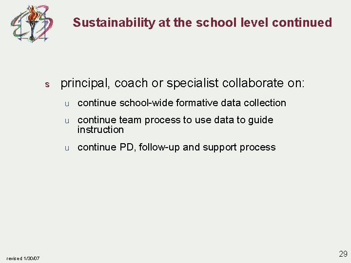 Sustainability at the school level continued s revised 1/30/07 principal, coach or specialist collaborate