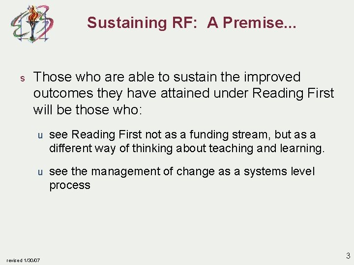 Sustaining RF: A Premise. . . s Those who are able to sustain the