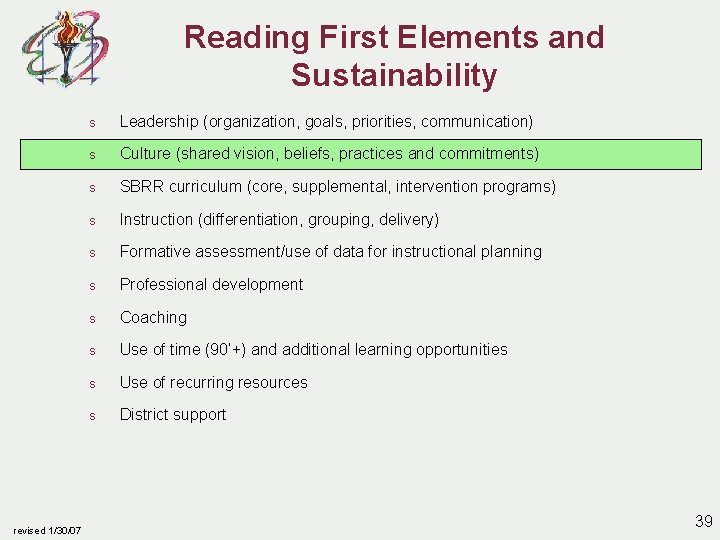 Reading First Elements and Sustainability revised 1/30/07 s Leadership (organization, goals, priorities, communication) s