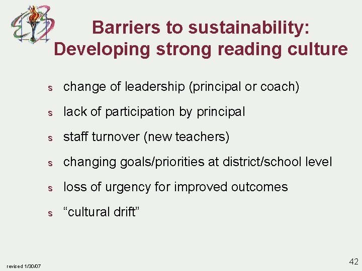 Barriers to sustainability: Developing strong reading culture revised 1/30/07 s change of leadership (principal