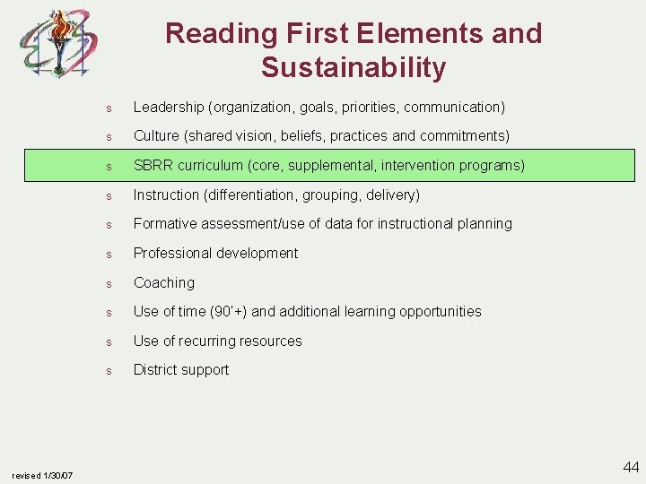 Reading First Elements and Sustainability revised 1/30/07 s Leadership (organization, goals, priorities, communication) s