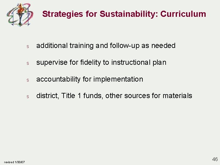 Strategies for Sustainability: Curriculum revised 1/30/07 s additional training and follow-up as needed s