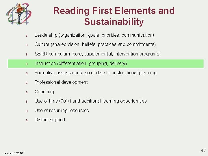 Reading First Elements and Sustainability revised 1/30/07 s Leadership (organization, goals, priorities, communication) s