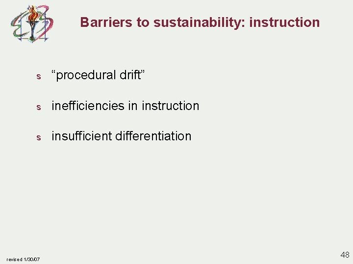 Barriers to sustainability: instruction s “procedural drift” s inefficiencies in instruction s insufficient differentiation