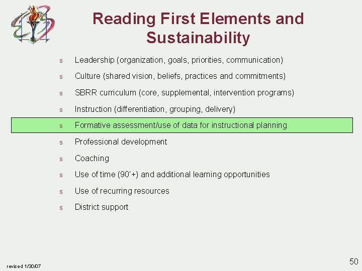 Reading First Elements and Sustainability revised 1/30/07 s Leadership (organization, goals, priorities, communication) s