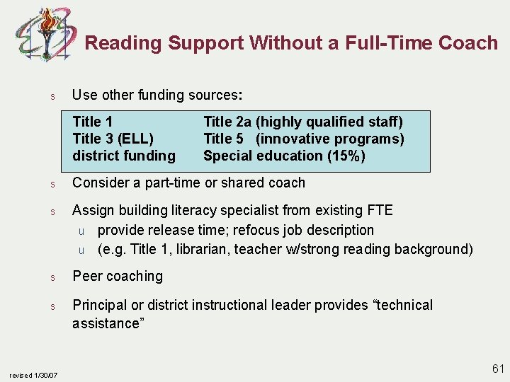 Reading Support Without a Full-Time Coach s Use other funding sources: Title 1 Title