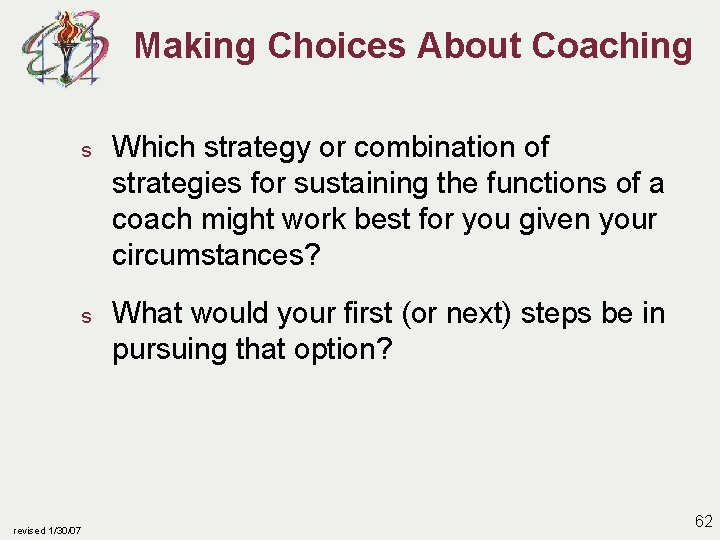 Making Choices About Coaching s Which strategy or combination of strategies for sustaining the