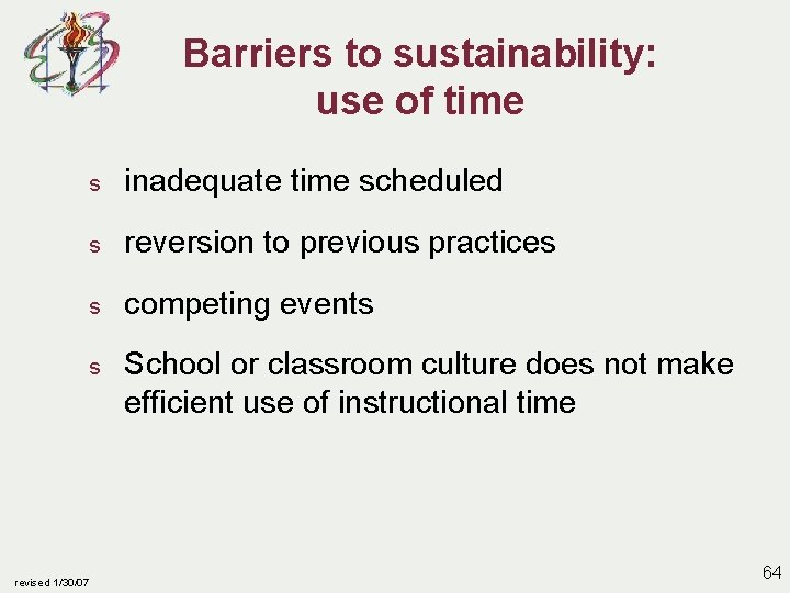 Barriers to sustainability: use of time s inadequate time scheduled s reversion to previous