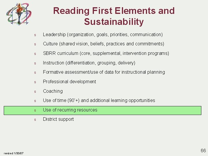 Reading First Elements and Sustainability revised 1/30/07 s Leadership (organization, goals, priorities, communication) s