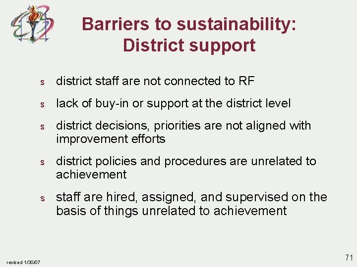 Barriers to sustainability: District support s district staff are not connected to RF s