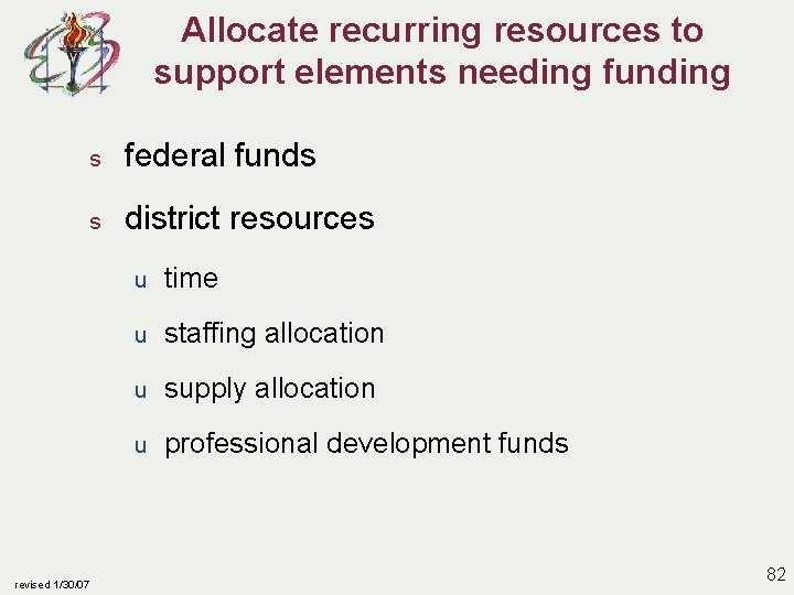 Allocate recurring resources to support elements needing funding s federal funds s district resources