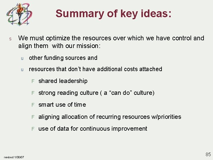 Summary of key ideas: s We must optimize the resources over which we have