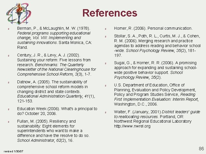 References s s Berman, P. , & Mc. Laughlin, M. W. (1978). Federal programs