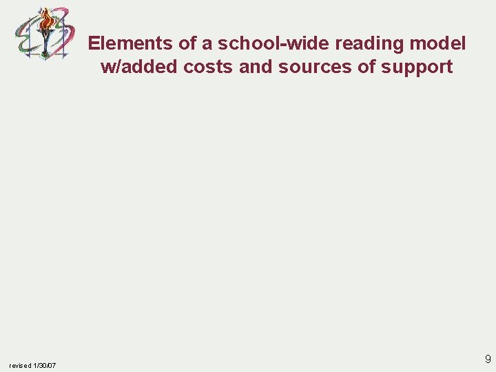 Elements of a school-wide reading model w/added costs and sources of support revised 1/30/07