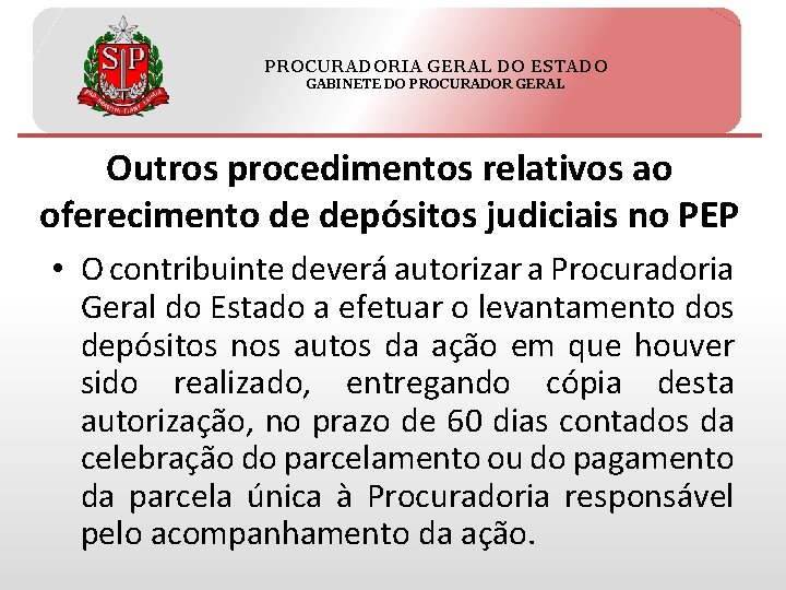 PROCURADORIA GERAL DO ESTADO GABINETE DO PROCURADOR GERAL Outros procedimentos relativos ao oferecimento de