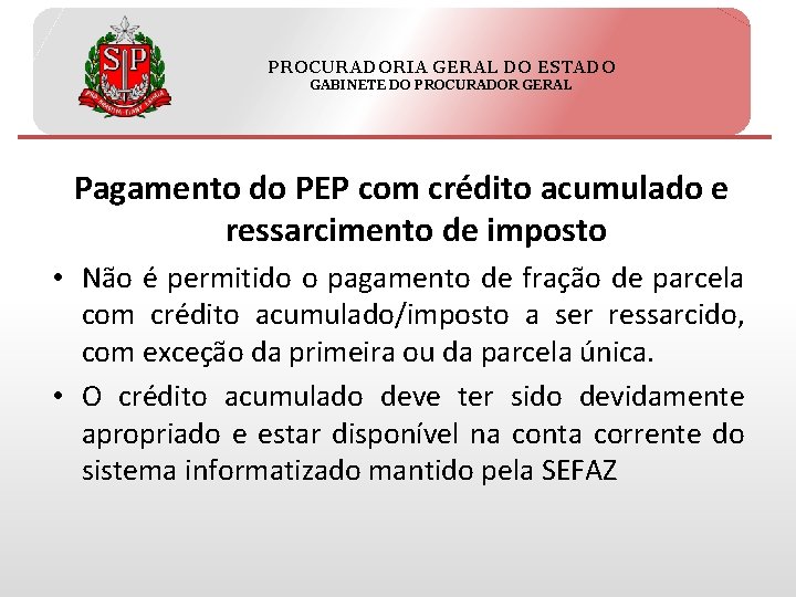 PROCURADORIA GERAL DO ESTADO GABINETE DO PROCURADOR GERAL Pagamento do PEP com crédito acumulado