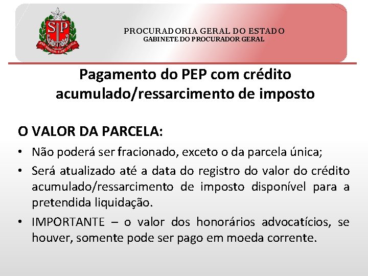 PROCURADORIA GERAL DO ESTADO GABINETE DO PROCURADOR GERAL Pagamento do PEP com crédito acumulado/ressarcimento