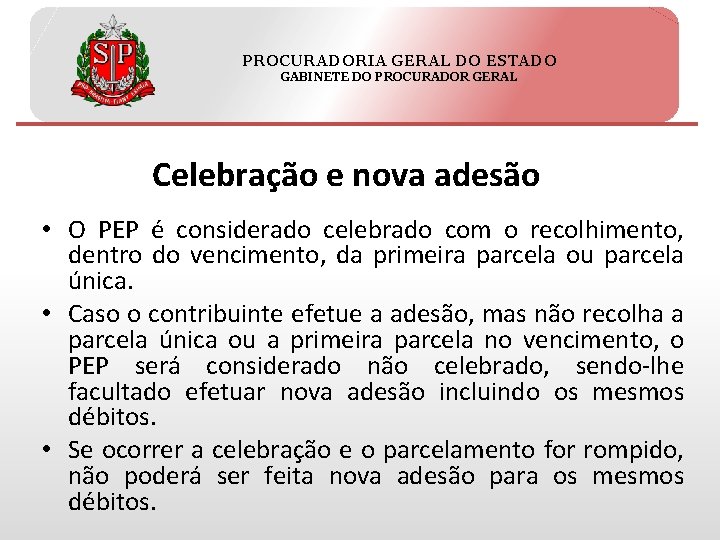 PROCURADORIA GERAL DO ESTADO GABINETE DO PROCURADOR GERAL Celebração e nova adesão • O