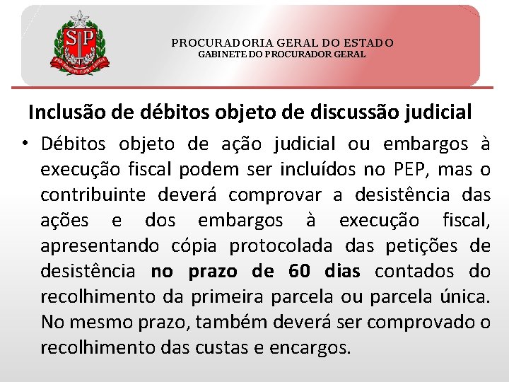 PROCURADORIA GERAL DO ESTADO GABINETE DO PROCURADOR GERAL Inclusão de débitos objeto de discussão