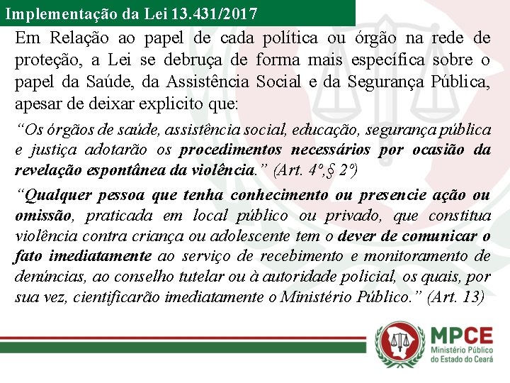 Implementação da Lei 13. 431/2017 Em Relação ao papel de cada política ou órgão