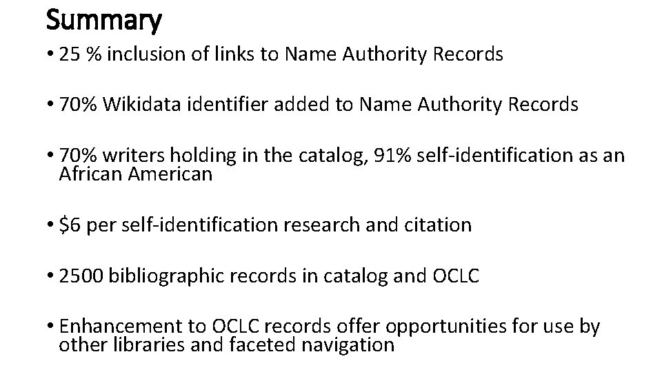 Summary • 25 % inclusion of links to Name Authority Records • 70% Wikidata