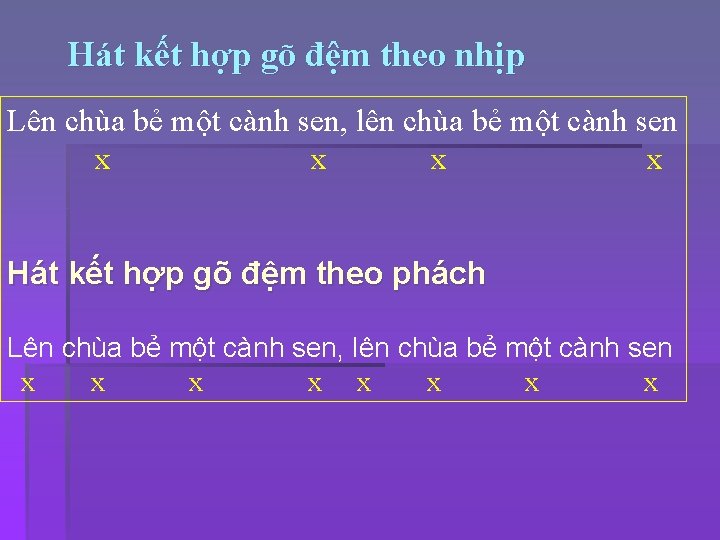 Hát kết hợp gõ đệm theo nhịp Lên chùa bẻ một cành sen, lên